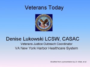 Veterans Today Denise Lukowski LCSW CASAC Veterans Justice