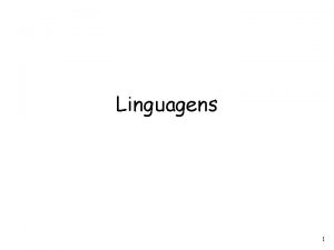 Linguagens 1 Linguagens Um alfabeto um cojunto finito