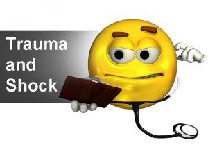 Trauma and Shock Trauma Leading cause of death