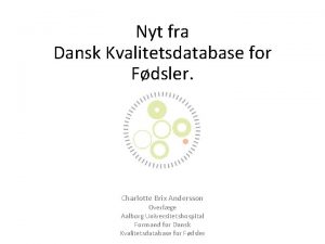 Nyt fra Dansk Kvalitetsdatabase for Fdsler Charlotte Brix