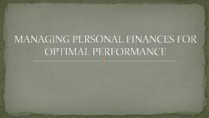 MANAGING PERSONAL FINANCES FOR OPTIMAL PERFORMANCE IF YOUR