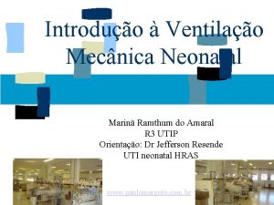 Introduo Ventilao Mecnica Neonatal Marin Ramthum do Amaral