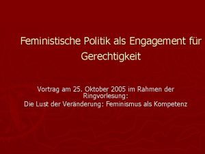 Feministische Politik als Engagement fr Gerechtigkeit Vortrag am