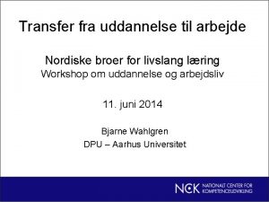 Transfer fra uddannelse til arbejde Nordiske broer for