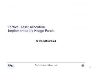 Tactical Asset Allocation Implemented by Hedge Funds Patrik