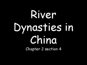 River Dynasties in China Chapter 2 section 4