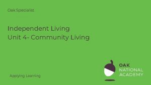 Oak Specialist Independent Living Unit 4 Community Living