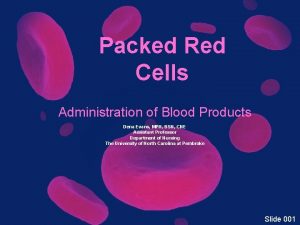 Packed Red Cells Administration of Blood Products Dena