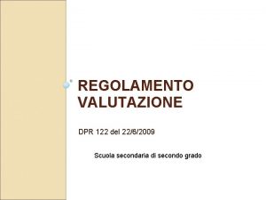 REGOLAMENTO VALUTAZIONE DPR 122 del 2262009 Scuola secondaria