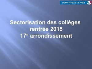 Sectorisation des collges rentre 2015 17 e arrondissement