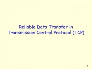 Reliable Data Transfer in Transmission Control Protocol TCP
