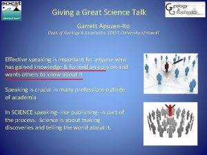 Giving a Great Science Talk Garrett ApuzenIto Dept