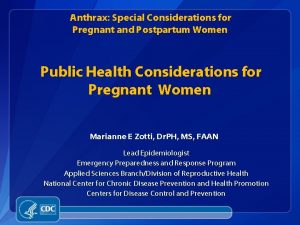 Anthrax Special Considerations for Pregnant and Postpartum Women