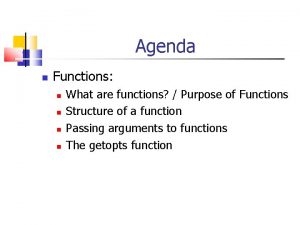 Agenda Functions What are functions Purpose of Functions