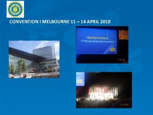 CONVENTION I MELBOURNE 11 14 APRIL 2018 Kapila