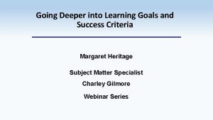 Going Deeper into Learning Goals and Success Criteria