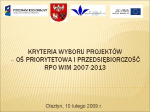 KRYTERIA WYBORU PROJEKTW O PRIORYTETOWA I PRZEDSIBIORCZO RPO