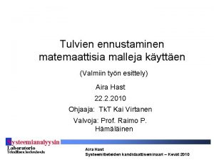 Tulvien ennustaminen matemaattisia malleja kytten Valmiin tyn esittely