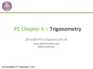 P 2 Chapter 6 Trigonometry jfrosttiffin kingston sch