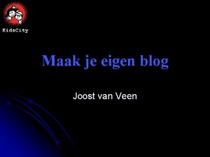 Maak je eigen blog Joost van Veen Wat