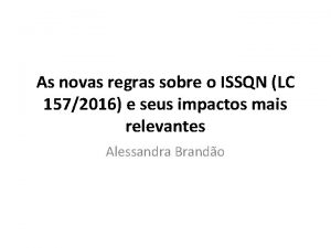 As novas regras sobre o ISSQN LC 1572016