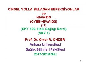 CNSEL YOLLA BULAAN ENFEKSYONLAR ve HIVAIDS CYBEHIVAIDS 11
