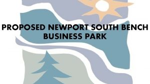 PROPOSED NEWPORT SOUTH BENCH BUSINESS PARK South Bench