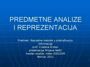 PREDMETNE ANALIZE I REPREZENTACIJA Predmet Napredne metode u