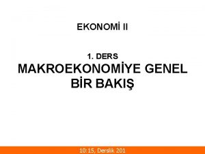 EKONOM II 1 DERS MAKROEKONOMYE GENEL BR BAKI