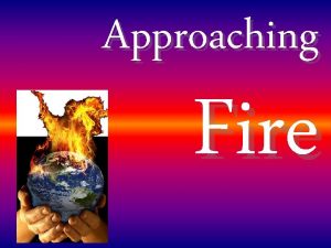 Approaching Fire APPROACHING FIRE Wars Drugs Fear Trauma