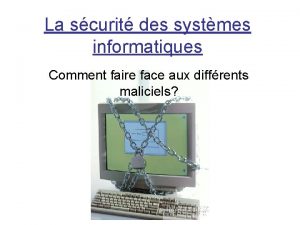 La scurit des systmes informatiques Comment faire face