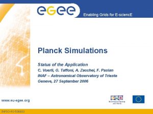 Enabling Grids for Escienc E Planck Simulations Status