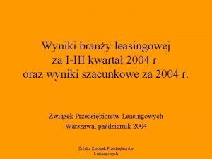 Wyniki brany leasingowej za IIII kwarta 2004 r