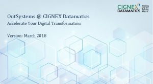 Out Systems CIGNEX Datamatics Accelerate Your Digital Transformation