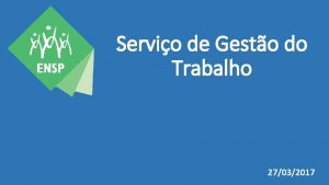 Servio de Gesto do Trabalho 27032017 Prestao de