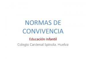 NORMAS DE CONVIVENCIA Educacin Infantil Colegio Cardenal Spnola