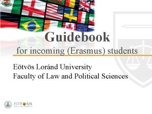 Guidebook for incoming Erasmus students Etvs Lornd University