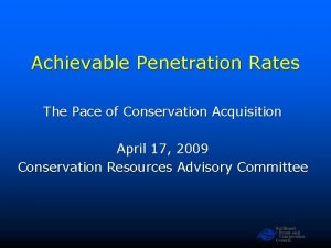 Achievable Penetration Rates The Pace of Conservation Acquisition