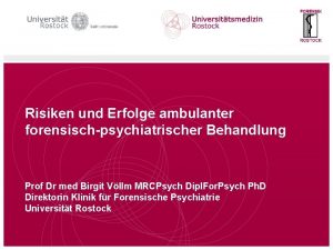 Risiken und Erfolge ambulanter forensischpsychiatrischer Behandlung Prof Dr