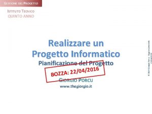 GESTIONE DEL PROGETTO Realizzare un Progetto Informatico Pianificazione