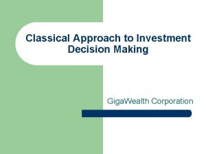 Classical Approach to Investment Decision Making Giga Wealth