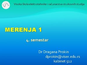 Visoka kola elektrotehnike i raunarstva strukovnih studija MERENJA