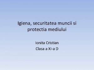 Igiena securitatea muncii si protectia mediului Ionita Cristian