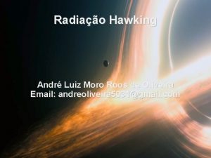 Radiao Hawking Andr Luiz Moro Roos de Oliveira