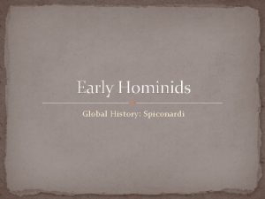 Early Hominids Global History Spiconardi Analyze the artists