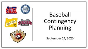 Baseball Contingency Planning September 24 2020 BASEBALL CONTINGENCY