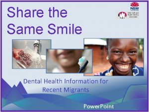 Share the Same Smile Dental Health Information for