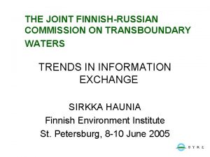 THE JOINT FINNISHRUSSIAN COMMISSION ON TRANSBOUNDARY WATERS TRENDS