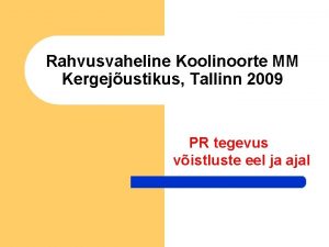 Rahvusvaheline Koolinoorte MM Kergejustikus Tallinn 2009 PR tegevus