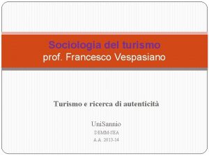 Sociologia del turismo prof Francesco Vespasiano Turismo e